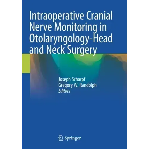 Intraoperative Cranial Nerve Monitoring in Otolaryngology-Head and Neck Surgery