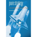 Pure Strategy: Power and Principle in the Space and Information Age