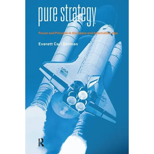 Pure Strategy: Power and Principle in the Space and Information Age