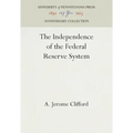The Independence of the Federal Reserve System