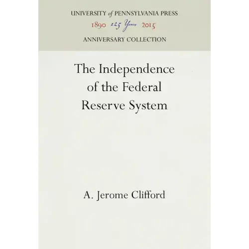 The Independence of the Federal Reserve System