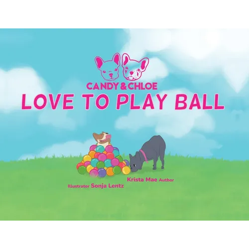 Candy & Chloe Love To Play Ball