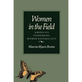 Women in the Field: America's Pioneering Women Naturalists