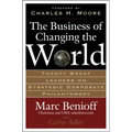 The Business of Changing the World: Twenty Great Leaders on Strategic Corporate Philanthropy