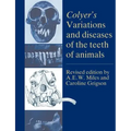 Colyer's Variations and Diseases of the Teeth of Animals