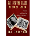 Parents Who Killed Their Children: Filicide