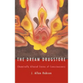 The Dream Drugstore: Chemically Altered States of Consciousness