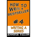 How to Write a Bestseller: Writing a Series