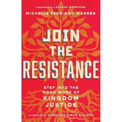 Join the Resistance: Step Into the Good Work of Kingdom Justice