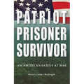 Patriot, Prisoner, Survivor: An American Family at War