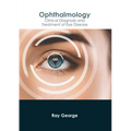 Ophthalmology: Clinical Diagnosis and Treatment of Eye Disease