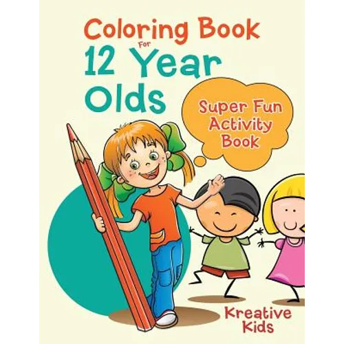 Coloring Book For 12 Year Olds Super Fun Activity Book