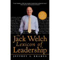 The Jack Welch Lexicon of Leadership: Over 250 Terms, Concepts, Strategies & Initiatives of the Legendary Leader