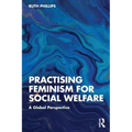 Practising Feminism for Social Welfare: A Global Perspective