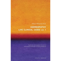Homeopathy: Live Clinical Cases Vol. 1