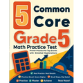 5 Common Core Grade 5 Math Practice: Proven Practice for Top Scores with Detailed Explanations