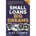 Small Loans, Big Dreams, 2022 Edition: Grameen Bank and the Microfinance Revolution in Bangladesh, America, and Beyond