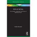 Pop-Up Retail: The Evolution, Application and Future of Ephemeral Stores