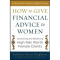 How to Give Financial Advice to Women: Attracting and Retaining High-Net Worth Female Clients