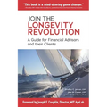 Join the Longevity Revolution: A Guide for Financial Advisors and their Clients