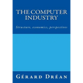 The computer industry: Structure, economics, perspectives