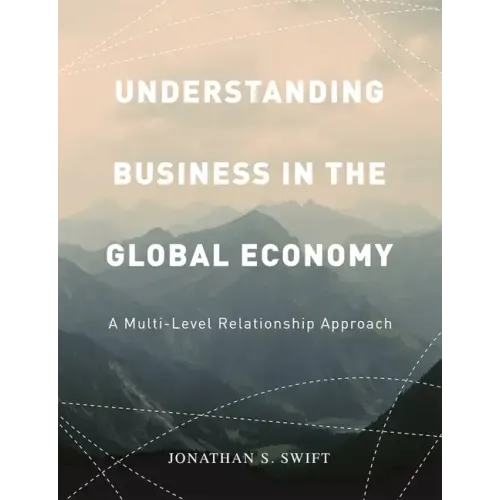 Understanding Business in the Global Economy: A Multi-Level Relationship Approach