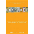 Cornered: The New Monopoly Capitalism and the Economics of Destruction