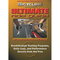 Bicycling Magazine's Ultimate Ride Guide: Programs, Tips, and Techniques to Enjoy Cycling Year-Round