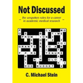 Not Discussed: - the unspoken rules for a career in academic medical research -