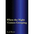 When the Night Comes Creeping