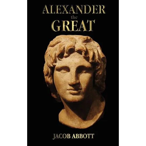 Alexander the Great - with illustrations