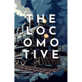 The Locomotive: An Enchanting Children's Adventure Novel
