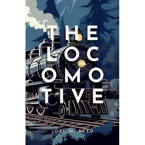 The Locomotive: An Enchanting Children's Adventure Novel