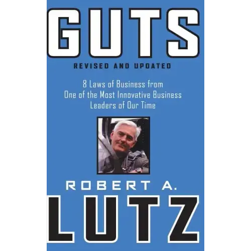 Guts: 8 Laws of Business from One of the Most Innovative Business Leaders of Our Time