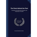 The Fleets Behind the Fleet: The Work of the Merchant Seamen and Fishermen in the War