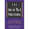 The Art of M&A Structuring: Techniques for Mitigating Financial, Tax and Legal Risk