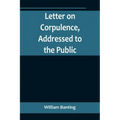 Letter on Corpulence, Addressed to the Public