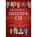 Confessions of a Successful CIO: How the Best Cios Tackle Their Toughest Business Challenges