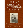 Native American Medicinal Plants: An Ethnobotanical Dictionary