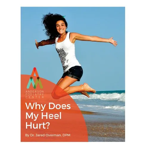 Heel Pain: Why Does My Heel Hurt?: An Anderson Podiatry Center Book