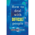 How to Deal with Difficult People