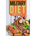 Military Diet: A Strategic Eating Plan for Fast Weight Loss Results