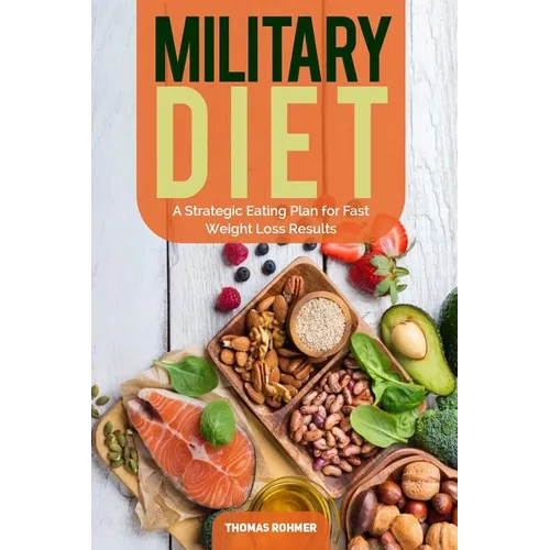 Military Diet: A Strategic Eating Plan for Fast Weight Loss Results