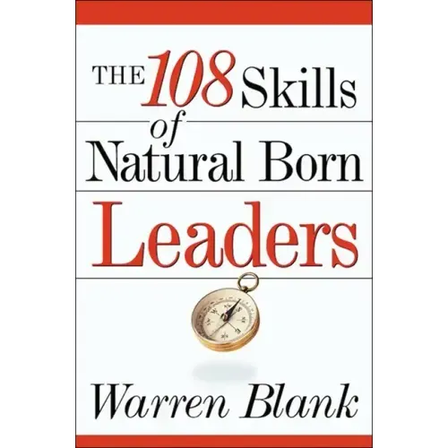 The 108 Skills of Natural Born Leaders