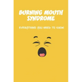 Burning Mouth Syndrome: Everything You Need To Know: Burning Mouth Syndrome Causes