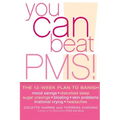 You Can Beat PMS!: Feel Fantastic All Month Long with the 12-Week Nutritional Lifestyle Plan