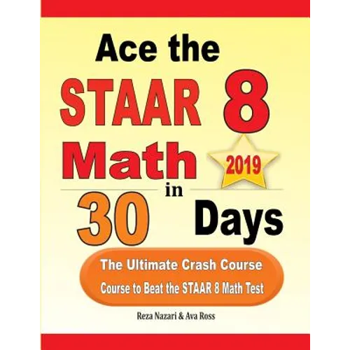 Ace the STAAR 8 Math in 30 Days: The Ultimate Crash Course to Beat the STAAR 8 Math Test