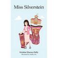 Miss Silverstein: A children's book about an amazing teacher and the Amazon Rainforest