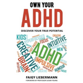 Own Your ADHD: Discover Your True Potential