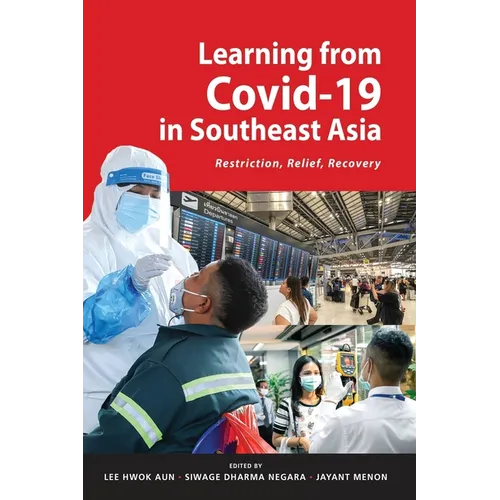 Learning from Covid-19 in Southeast Asia: Restriction, Relief, Recovery